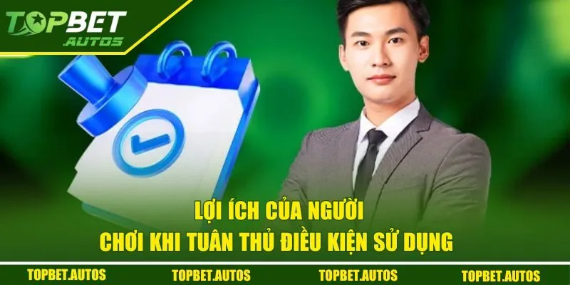 Lợi ích của người chơi khi tuân thủ điều kiện sử dụng 