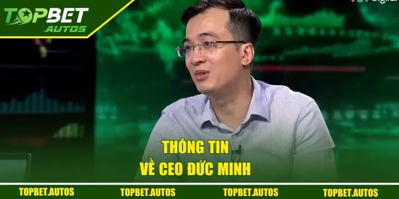 Thông tin về CEO Đức Minh