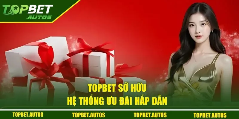 Hệ thống ưu đãi hấp dẫn